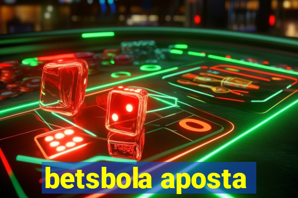 betsbola aposta